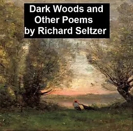 E-Book (epub) Dark Woods and Other Poems von Richard Seltzer