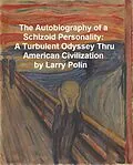 E-Book (epub) The Autobiography of a Schizoid Personality von Larry Polin