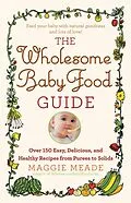 E-Book (epub) Wholesome Baby Food Guide von Maggie Meade