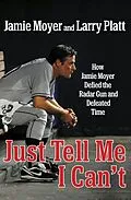 E-Book (epub) Just Tell Me I Can't von Jamie Moyer, Larry Platt