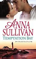 E-Book (epub) Temptation Bay von Anna Sullivan