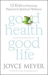 Fester Einband Good Health, Good Life von Meyer Joyce