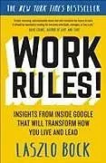 Kartonierter Einband Work Rules!: Insights from Inside Google That Will Transform How You Live and Lead von Laszlo Bock