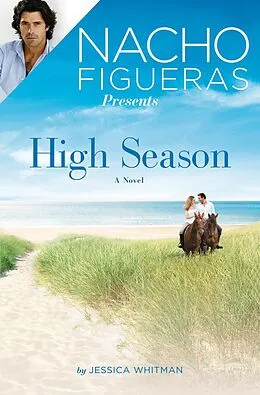 E-Book (epub) Nacho Figueras Presents: High Season von Jessica Whitman