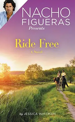 E-Book (epub) Nacho Figueras Presents: Ride Free von Jessica Whitman