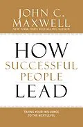 E-Book (epub) How Successful People Lead von John C. Maxwell