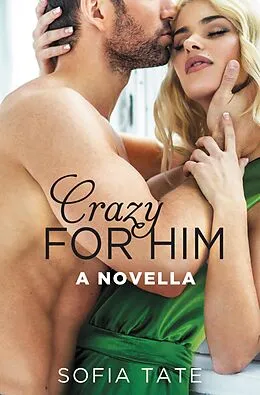 E-Book (epub) Crazy for Him von Sofia Tate