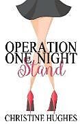 Couverture cartonnée Operation One Night Stand de Christine Hughes
