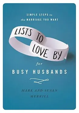 E-Book (epub) Lists to Love By for Busy Husbands von Mark Merrill, Susan Merrill