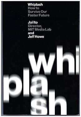 Couverture cartonnée Whiplash de Joi Ito, Jeff Howe