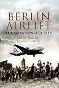 E-Book (epub) The Berlin Airlift von Diane Canwell, Jon Sutherland