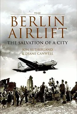 E-Book (epub) The Berlin Airlift von Diane Canwell, Jon Sutherland