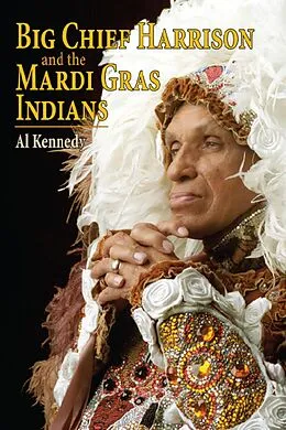 E-Book (epub) Big Chief Harrison and the Mardi Gras Indians von Al Kennedy