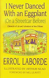 eBook (epub) I Never Danced With an Eggplant (On a Streetcar Before) de Errol Laborde