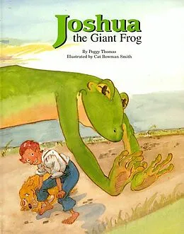 E-Book (epub) Joshua the Giant Frog von Peggy Thomas