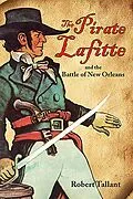 E-Book (epub) Pirate Lafitte and the Battle of New Orleans, The von John Chase, Robert Tallant