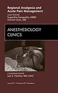 E-Book (epub) Regional Analgesia and Acute Pain Management, An Issue of Anesthesiology Clinics von Sugantha Ganapathy MD, Vincent W S Chan MD BSc MDCM FRCP(Can)