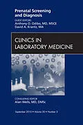 ePUB Prenatal Screening and Diagnosis, An Issue of Clinics in Laboratory Medicine von Anthony O. Odibo, David A. Krantz