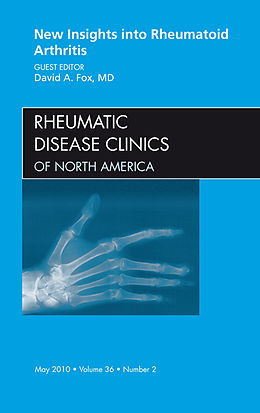 E-Book (epub) New Insights into Rheumatoid Arthritis, An Issue of Rheumatic Disease Clinics von David A. Fox