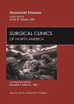ePUB Anorectal Disease, An Issue of Surgical Clinics von Scott R. Steele