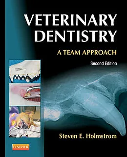 E-Book (epub) Veterinary Dentistry: A Team Approach - E-Book von Steven E. Holmstrom DVM