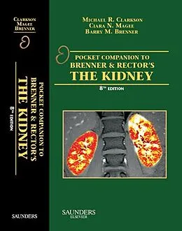 E-Book (epub) Pocket Companion to Brenner and Rector's The Kidney von Michael R. Clarkson MB, AM(Hon) Brenner MD, Ciara Magee