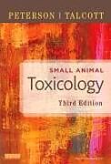 Couverture cartonnée Small Animal Toxicology de Patricia A. Talcott, Michael E. (Reid Veterinary Hospital, Albany, Oregon.) Peterson