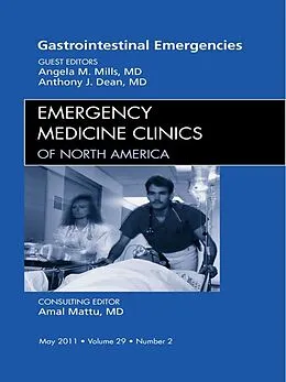 E-Book (epub) Gastrointestinal Emergencies, An Issue of Emergency Medicine Clinics von Angela Mills MD, Anthony Dean MD