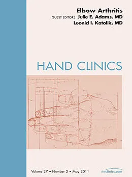 E-Book (epub) Elbow Arthritis, An Issue of Hand Clinics von Julie Adams MD, Lee Katolik MD