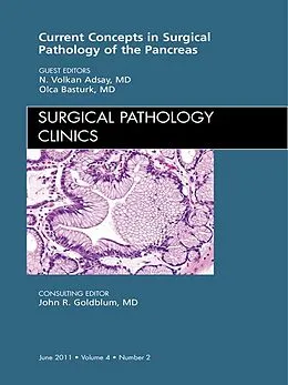 E-Book (epub) Surgical Pathology of the Pancreas, An Issue of Surgical Pathology Clinics von Volkan Adsay MD, Olca Basturk MD