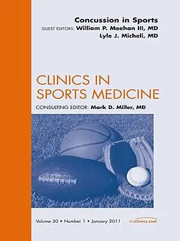 E-Book (epub) Concussion in Sports, An Issue of Clinics in Sports Medicine von William P. Meehan MD, Lyle J. Micheli MD
