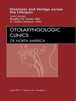 E-Book (epub) Vertigo and Dizziness across the Lifespan, An Issue of Otolaryngologic Clinics von Bradley W. Kesser MD, A. Tucker Gleason