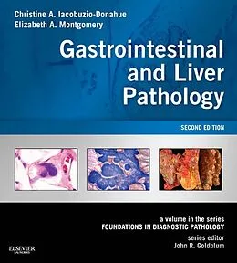 E-Book (epub) Gastrointestinal and Liver Pathology E-Book von Christine A. Iacobuzio-Donahue, Elizabeth A Montgomery