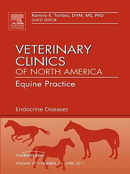 E-Book (epub) Endocrine Diseases, An Issue of Veterinary Clinics: Equine Practice von Ramiro E. Toribio