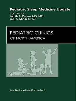 E-Book (epub) Sleep in Children and Adolescents, An Issue of Pediatric Clinics von Mph Owens MD, Jodi A Mindell