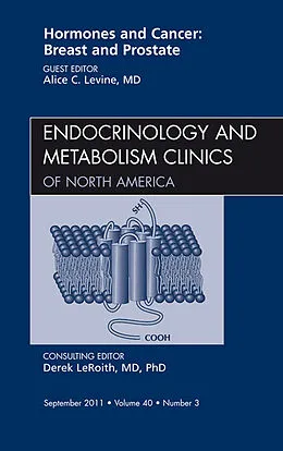 E-Book (epub) Hormones and Cancer: Breast and Prostate, An Issue of Endocrinology and Metabolism Clinics of North America von Alice C. Levine
