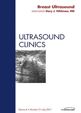 E-Book (epub) Breast Ultrasound, An Issue of Ultrasound Clinics von Gary Whitman MD