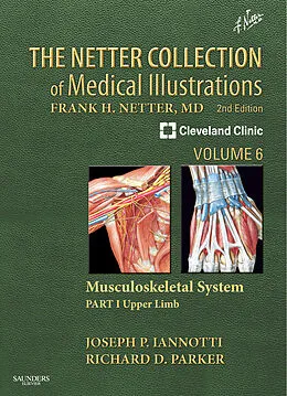 E-Book (epub) The Netter Collection of Medical Illustrations: Musculoskeletal System, Volume 6, Part I - Upper Limb von Ph. D. Iannotti M. D., Richard Parker M. D.