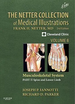E-Book (epub) The Netter Collection of Medical Illustrations: Musculoskeletal System, Volume 6, Part II - Spine and Lower Limb von Ph. D. Iannotti M. D., Richard Parker M. D.