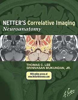 E-Book (epub) Netter's Correlative Imaging: Neuroanatomy von Thomas C. Lee MD, Mukundan MD