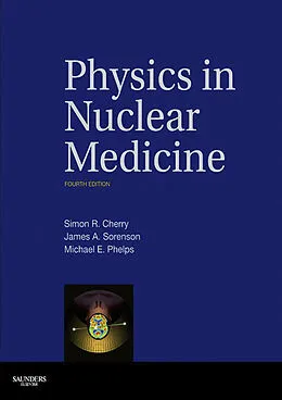 E-Book (epub) Physics in Nuclear Medicine E-Book von Simon R. Cherry, James A. Sorenson, Michael E. Phelps