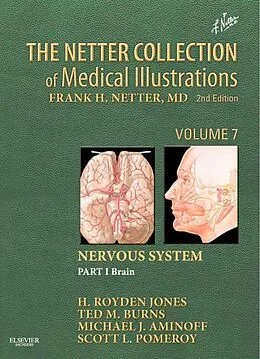E-Book (epub) The Netter Collection of Medical Illustrations: Nervous System, Volume 7, Part 1 - Brain von H. Royden Jones Jr., Ted Burns MD, DSc Aminoff MD