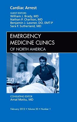 Fester Einband Cardiac Arrest, An Issue of Emergency Medicine Clinics von William J. Brady, Nathan P. Charlton, Benjamin J. Lawner