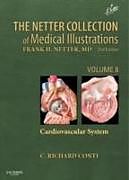 Fester Einband The Netter Collection of Medical Illustrations: Cardiovascular System von Jamie B., MD (Professor and Chair, Department of Medicine, Unive