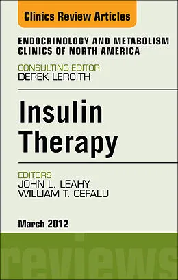 E-Book (epub) Insulin Therapy, An Issue of Endocrinology and Metabolism Clinics von John L. Leahy MD, William T. Cefalu MD