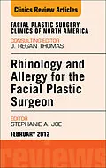 E-Book (epub) Rhinology and Allergy for the Facial Plastic Surgeon, An Issue of Facial Plastic Surgery Clinics von Stephanie A. Joe MD