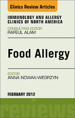 E-Book (epub) Food Allergy, An Issue of Immunology and Allergy Clinics von Anna H. Nowak-Wegrzyn MD