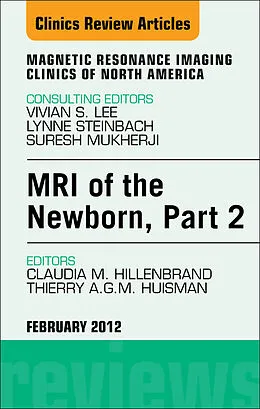 E-Book (epub) MRI of the Newborn, Part 2, An Issue of Magnetic Resonance Imaging Clinics von Claudia M. Hillenbrand, Thierry A. G. M. Huisman