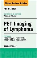 ePUB PET Imaging of Lymphoma, An Issue of PET Clinics von Rebecca Elstrom, Stephen Schuster
