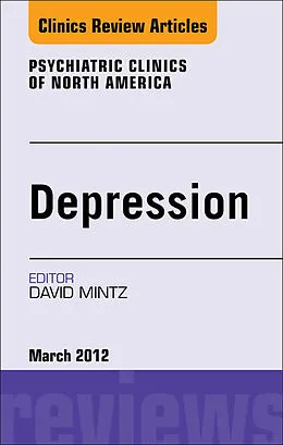 ePUB Depression, An Issue of Psychiatric Clinics von David Mintz